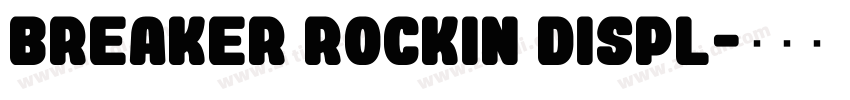 Breaker Rockin Displ字体转换